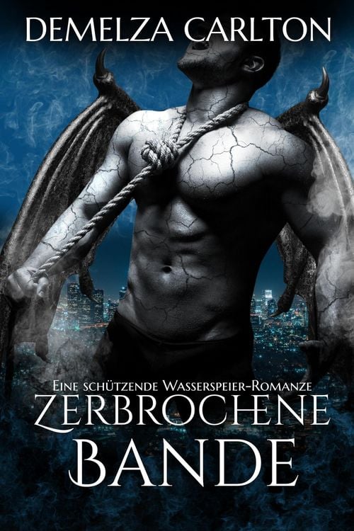 Produktbild: Zerbrochene Bande: Eine Sch&uuml;tzende Wasserspeier-Romanze (Herz aus Stein, #2)