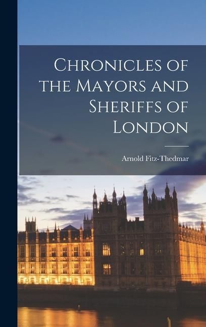 Produktbild: Chronicles of the Mayors and Sheriffs of London