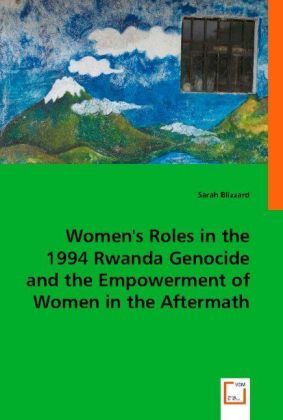 Produktbild: Blizzard, S: Women''s Roles in the 1994 Rwanda Genocide and
