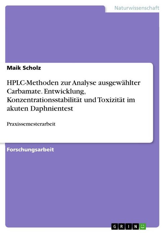 Produktbild: HPLC-Methoden zur Analyse ausgew&auml;hlter Carbamate. Entwicklung, Konzentrationsstabilit&auml;t und Toxizit&auml;t im akuten Daphnientest