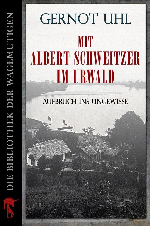 Produktbild: Mit Albert Schweitzer im Urwald