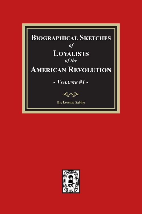 Produktbild: Biographical Sketches of Loyalists of the American Revolution, Volume #1