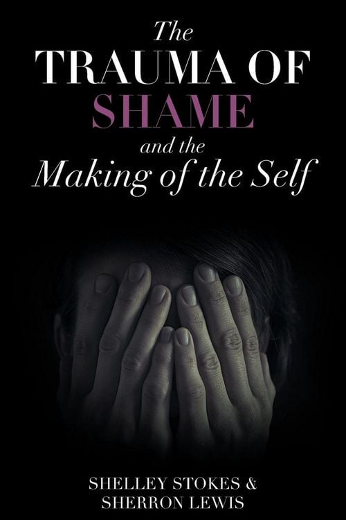 Produktbild: The Trauma of Shame and the Making of the Self