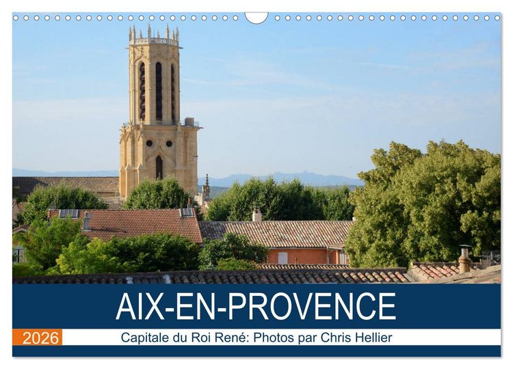 Produktbild: Aix-en-Provence: Capitale du Roi Ren&eacute; (Calendrier mural 2026 DIN A3 vertical), CALVENDO calendrier mensuel