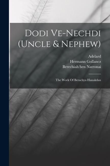 Produktbild: Dodi Ve-nechdi (uncle & Nephew): The Work Of Berachya Hanakdan