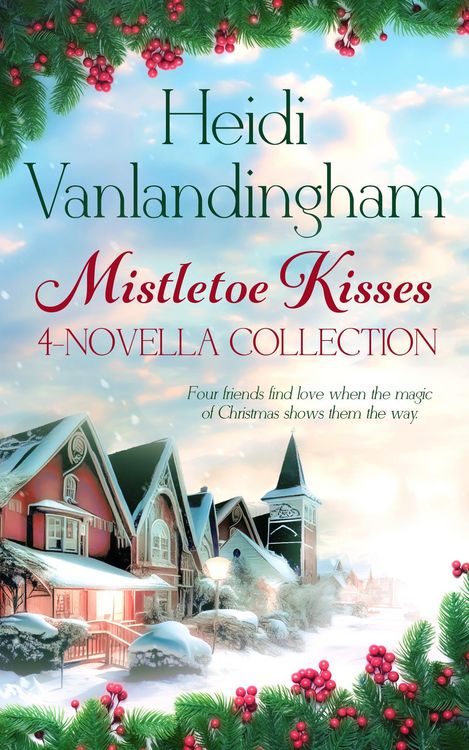Produktbild: Mistletoe Kisses: 4-Novella Collection (Mistletoe Kisses series)
