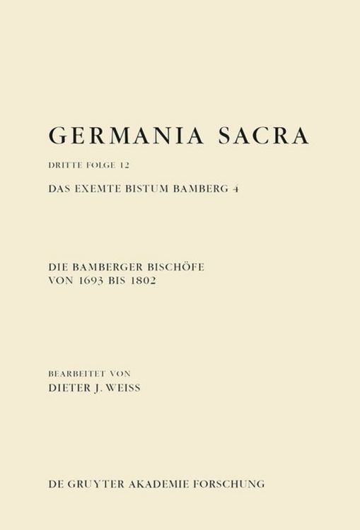 Produktbild: Die Bamberger Bisch&ouml;fe von 1693 bis 1802. Das exemte Bistum Bamberg 4