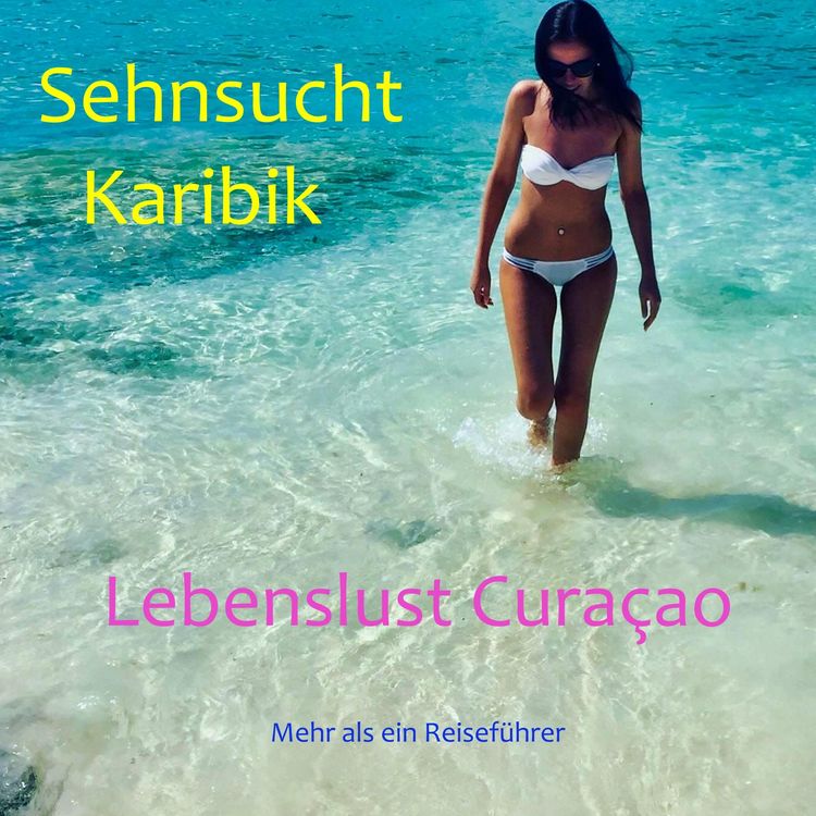 Produktbild: Sehnsucht Karibik - Lebenslust Curacao