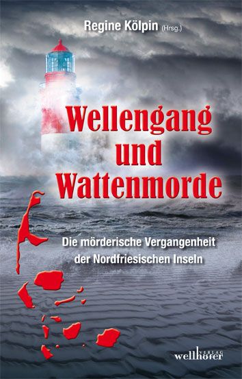 Produktbild: Wellengang und Wattenmorde - Sylt, Amrum, F&ouml;hr, Pellworm, Nordstrand, Helgoland