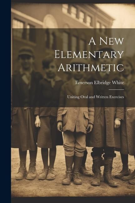 Produktbild: A New Elementary Arithmetic: Uniting Oral and Written Exercises
