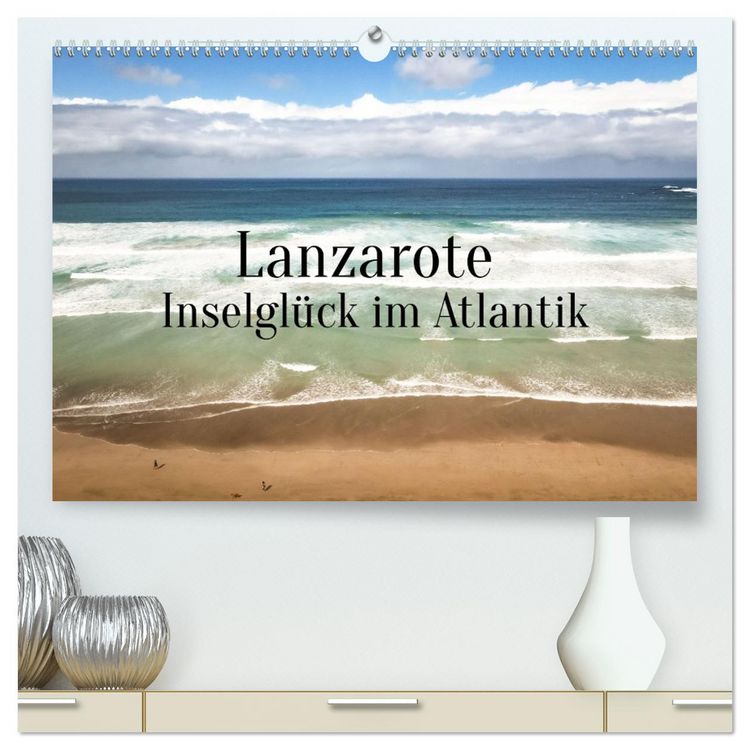 Produktbild: Lanzarote - Inselgl&uuml;ck im Atlantik (hochwertiger Premium Wandkalender 2026 DIN A2 quer), Kunstdruck in Hochglanz