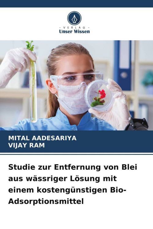Produktbild: Studie zur Entfernung von Blei aus w&auml;ssriger L&ouml;sung mit einem kosteng&uuml;nstigen Bio-Adsorptionsmittel