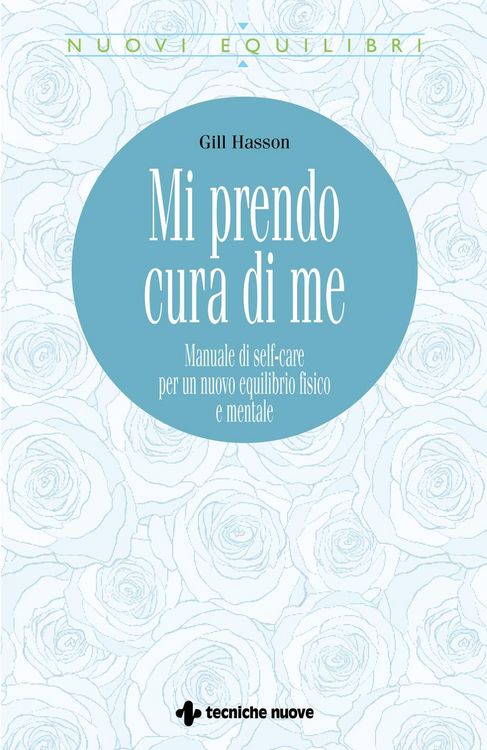 Produktbild: Mi prendo cura di me. Manuale di self-care per un nuovo equilibrio fisico e mentale