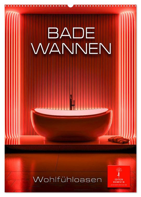 Produktbild: Badewannen Wohlf&uuml;hloasen (Wandkalender 2026 DIN A2 hoch), CALVENDO Monatskalender