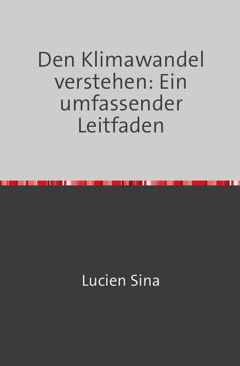 Produktbild: Den Klimawandel verstehen: Ein umfassender Leitfaden