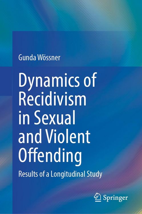 Produktbild: Dynamics of Recidivism in Sexual and Violent Offending