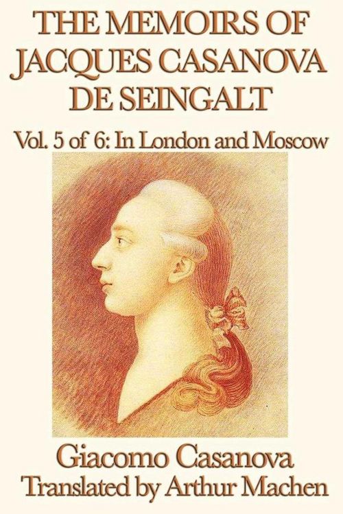 Produktbild: The Memoirs of Jacques Casanova de Seingalt Volume 5: In London and Moscow