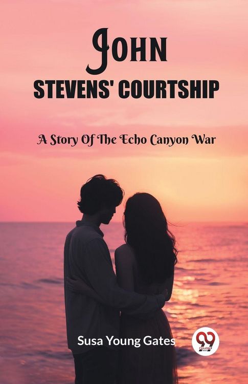 Produktbild: John Stevens' Courtship A Story Of The Echo Canyon War