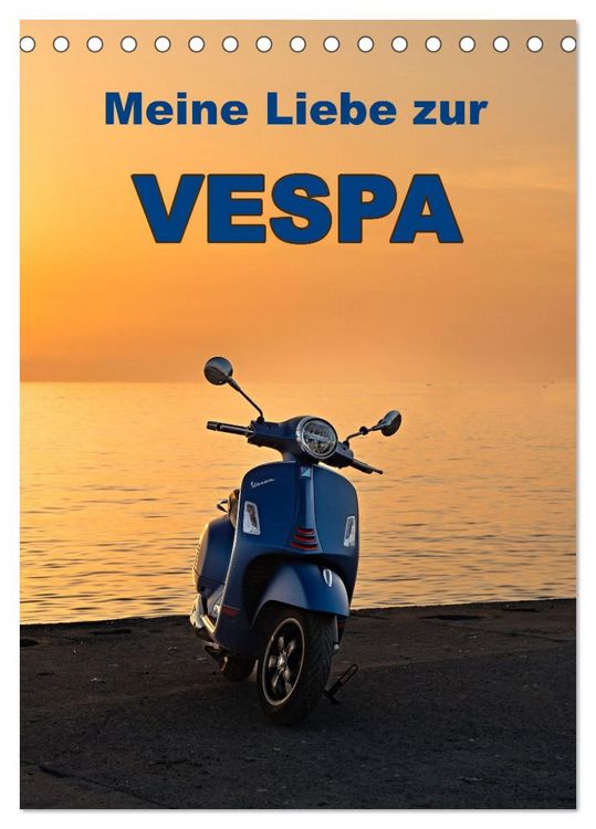 Produktbild: Die Liebe zur Vespa (Tischkalender 2026 DIN A5 hoch), CALVENDO Monatskalender