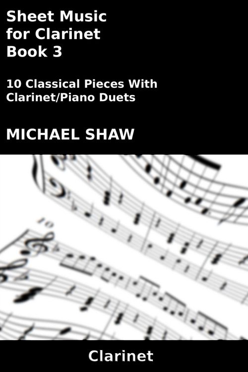 Produktbild: Sheet Music for Clarinet - Book 3 (Woodwind And Piano Duets Sheet Music, #7)