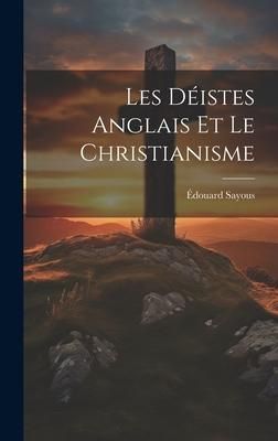 Produktbild: Les D&eacute;istes Anglais et le Christianisme