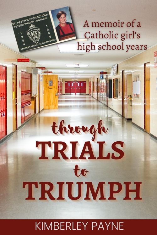 Produktbild: Through Trials to Triumph: A memoir of a Catholic girl's high school years (True Story Compilations)