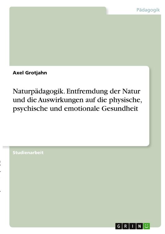 Produktbild: Naturp&auml;dagogik. Entfremdung der Natur und die Auswirkungen auf die physische, psychische und emotionale Gesundheit