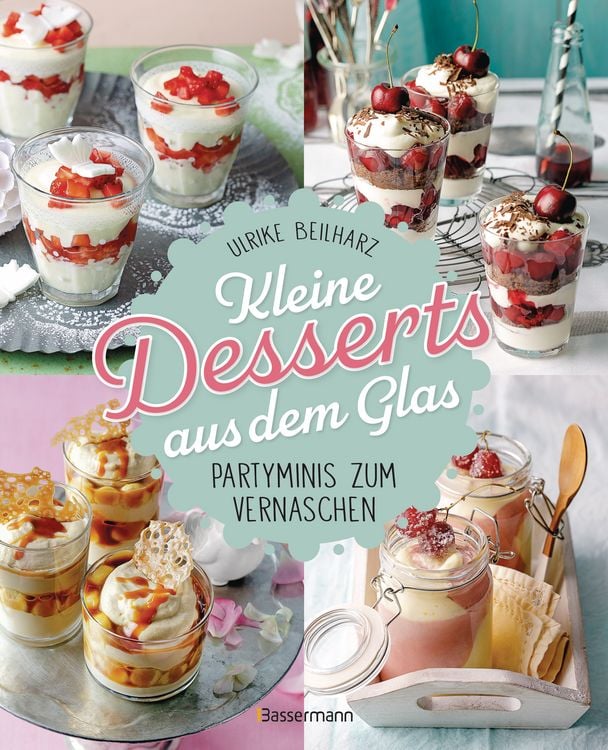 Produktbild: Kleine Desserts aus dem Glas. Partyminis zum Vernaschen.