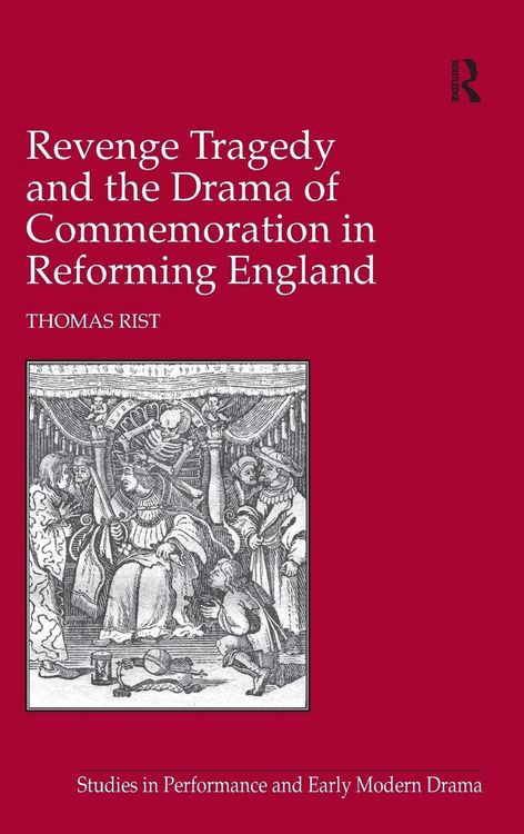 Produktbild: Revenge Tragedy and the Drama of Commemoration in Reforming England