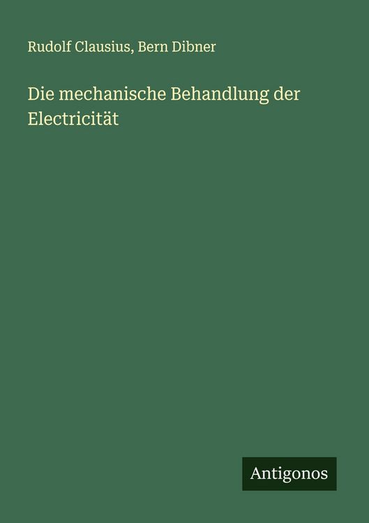 Produktbild: Die mechanische Behandlung der Electricit&auml;t