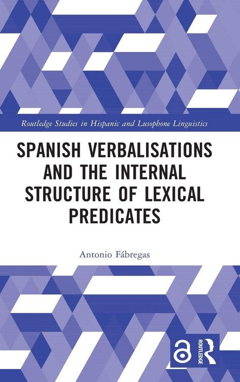 Produktbild: Spanish Verbalisations and the Internal Structure of Lexical Predicates