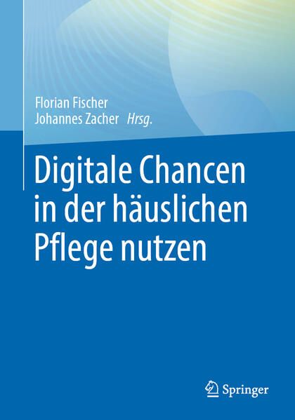 Produktbild: Digitale Chancen in der h&auml;uslichen Pflege nutzen