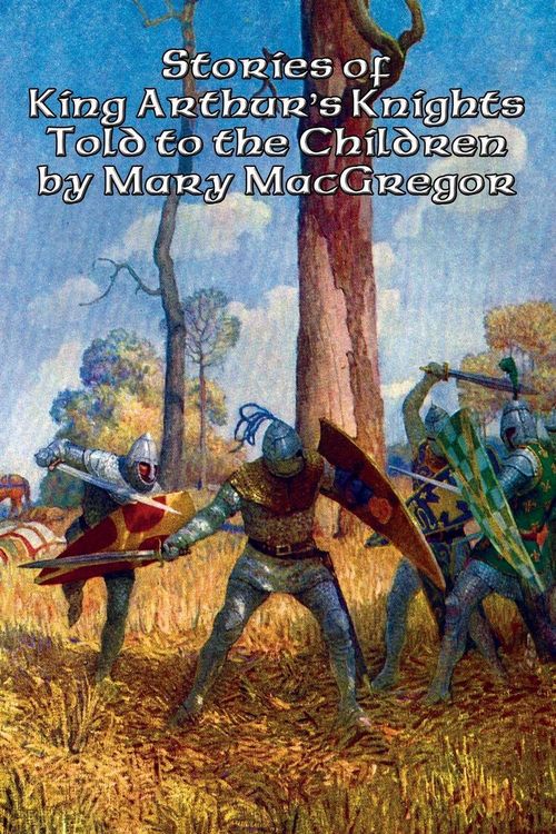 Produktbild: Stories of King Arthur's Knights Told to the Children by Mary MacGregor