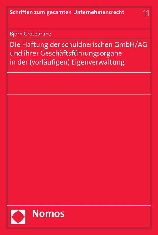 Produktbild: Die Haftung der schuldnerischen GmbH/AG und ihrer Gesch&auml;ftsf&uuml;hrungsorgane in der (vorl&auml;ufigen) Eigenverwaltung