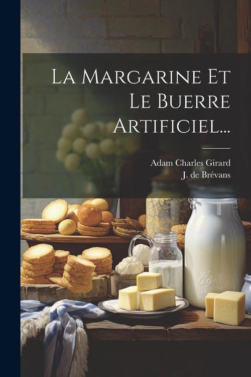 Produktbild: La Margarine Et Le Buerre Artificiel...
