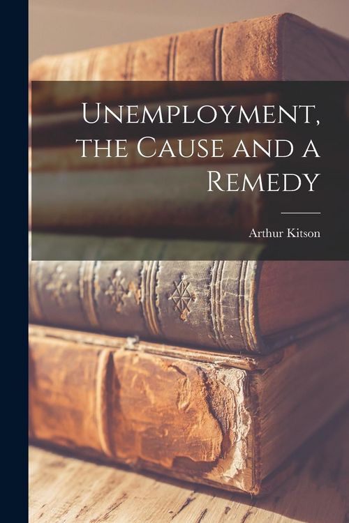 Produktbild: Unemployment, the Cause and a Remedy