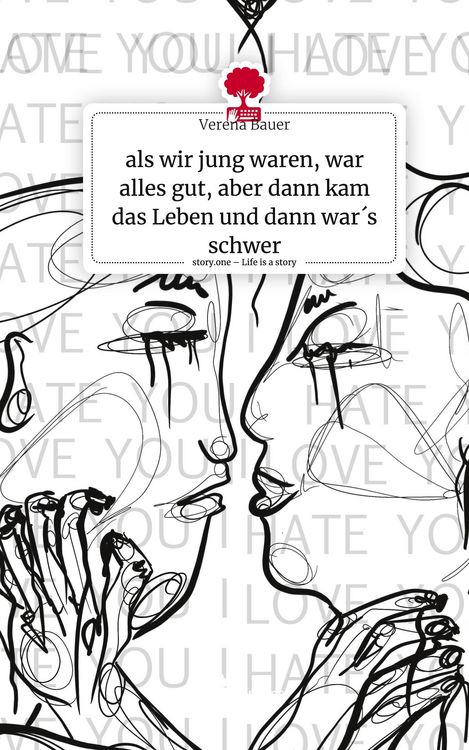 Produktbild: Als wir jung waren, war alles gut, aber dann kam das Leben und dann war&acute;s schwer. Life is a Story - story.one