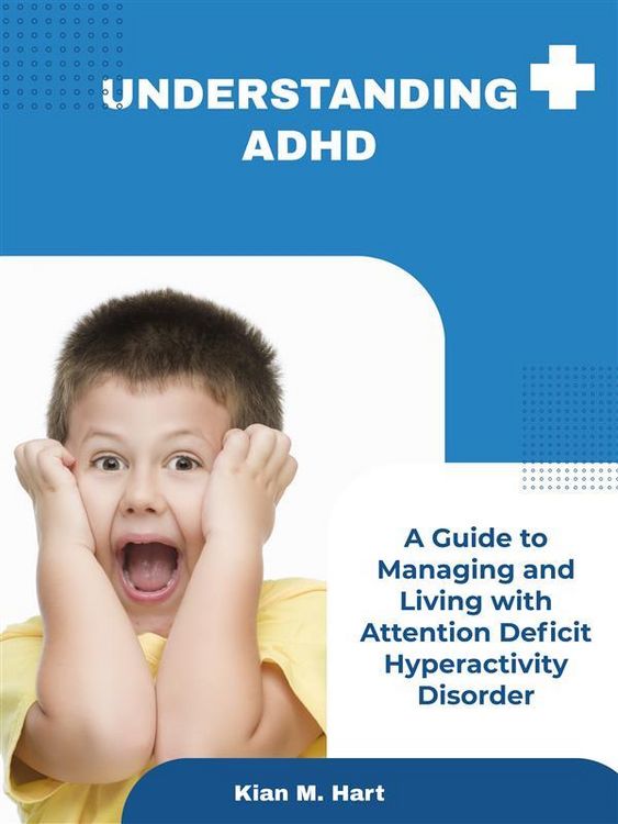 Produktbild: Understanding ADHD: A Guide to Managing and Living with Attention Deficit Hyperactivity Disorder