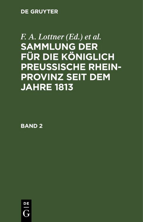 Produktbild: Sammlung der f&uuml;r die K&ouml;niglich Preussische Rhein-Provinz seit dem Jahre 1813. Band 2