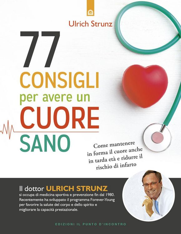 Produktbild: 77 consigli per avere un cuore sano. Come mantenere in forma il cuore anche in tarda et&agrave; e ridurre il rischio di infarto