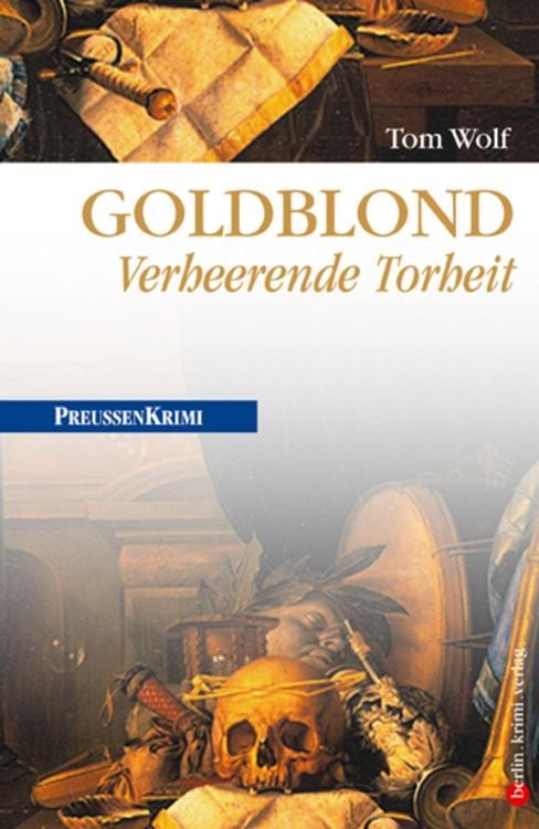 Bild vom Artikel Goldblond - Verheerende Torheit vom Autor Tom Wolf