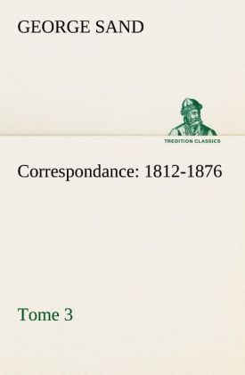 Produktbild: Correspondance, 1812-1876 - Tome 3