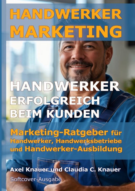 Produktbild: Handwerker Marketing - Handwerker erfolgreich beim Kunden