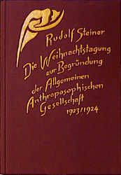 Produktbild: Die Weihnachtstagung zur Begr&uuml;ndung der Allgemeinen Anthroposophischen Gesellschaft 1923/24