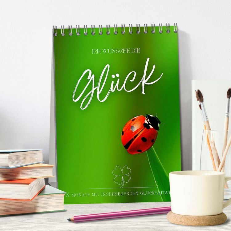 Produktbild: ICH W&Uuml;NSCHE DIR GL&Uuml;CK - 12 Monate mit inspirierenden Gl&uuml;ckszitaten (Tischkalender 2026 DIN A5 hoch), CALVENDO Monatskalender