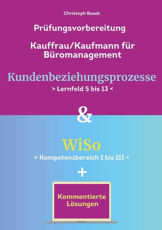Produktbild: Pr&uuml;fungsvorbereitung Kauffrau/Kaufmann B&uuml;romanagement Kundenbeziehungsprozesse & WiSo