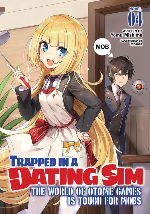 Produktbild: Trapped in a Dating Sim: The World of Otome Games Is Tough for Mobs (Light Novel) Vol. 4