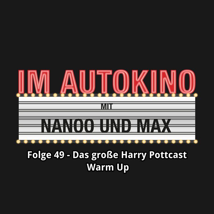 Produktbild: Im Autokino, Folge 49: Das gro&szlig;e Harry Pottcast Warm Up