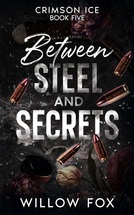 Produktbild: Between Steel and Secrets (Crimson Ice, #5)