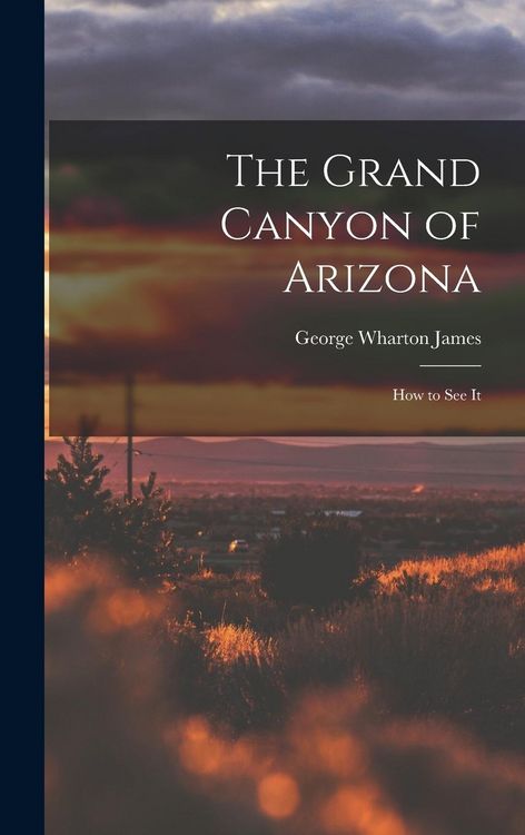 Produktbild: The Grand Canyon of Arizona; How to See It